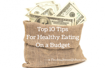 10 Tips for Eating Healthy On a Budget
