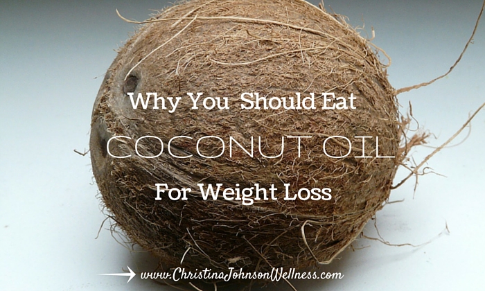 Why You Should Eat Coconut Oil For Weight Loss